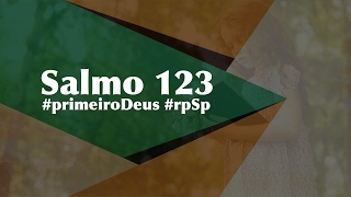 Salmo 123  Reavivados Por Sua Palavra [upl. by Haeckel957]