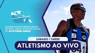 CAMPEONATO BRASILEIRO LOTERIAS CAIXA SUB23 DE ATLETISMO  4Âª ETAPA  AO VIVO [upl. by Goldsmith]