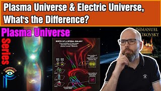 Plasma Universe amp Electric Universe Whats the Difference [upl. by Egni]