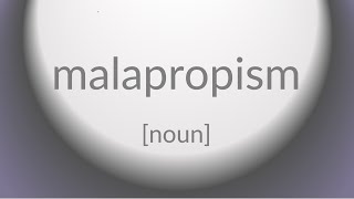 malapropism [upl. by Neelahs]