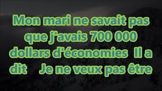 Mon mari ne savait pas que javais 700 000 dollars déconomies Il a dit Je ne veux pas être [upl. by Schroer]