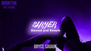 Bryce Savage  Slayer Slowed  Reverb [upl. by Essiralc]