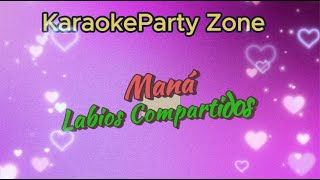 Karaoke  Maná   Labios compartidos [upl. by Ttelrahc]