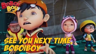 BoBoiBoy English S3E26  See You Next Time BoBoiBoy [upl. by Phillis]