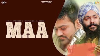 MAA Full Song  SINGH HARMEET amp SUKHWINDER PANESAR  Latest Punjabi Songs 2018 [upl. by Hoyt]