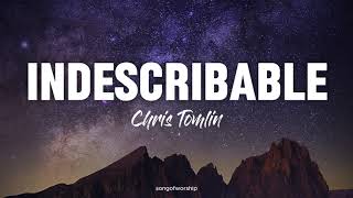 Indescribable  Chris Tomlin Lyrics [upl. by Carry588]