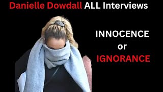 ALL of DANIELLE DOWDALLS interviews with POLICE  The murder of ELLE EDWARDS [upl. by Enneirda]