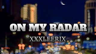 XxxLeeRixOn My Radar Official Lyrics video [upl. by Cedar796]