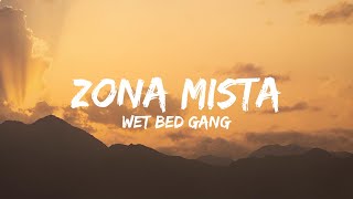 Wet Bed Gang  Zona Mista Letra [upl. by Dolora]