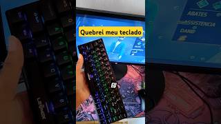 Quebrei meu teclado mecânico de custo benefício 🥹 quebreioteclado k500 tecladomecânico [upl. by Enamrej]