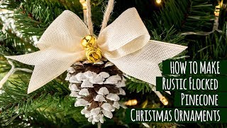 DIY Rustic Flocked Pinecone Christmas Ornaments [upl. by Brookes]