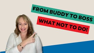 Buddy To Boss  How To Navigate This Transition In The Workplace [upl. by Etiuqram]