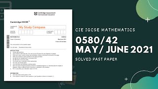 058042MJ21  Easy Step by Step Solutions  CIE IGCSE MATHS PAPER 4 EXTENDED MAYJUNE 2021 [upl. by Haissi]