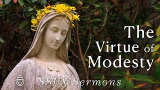 The Virtue of Modesty  SSPX Sermons [upl. by Yatnuahc797]