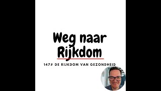 147 De rijkdom van gezondheid [upl. by Haroppizt]