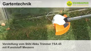 Vorstellung vom Stihl Akku Trimmer FSA 45 mit Kunststoff Messern [upl. by Ahsinhoj]