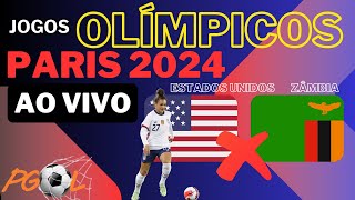 ESTADOS UNIDOS X ZÂMBIA AO VIVO  FUTEBOL FEMININO  OLIMPÍADA PARIS 2024  NARRAÇÃO [upl. by Asert]