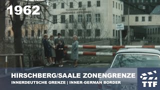 1962 HIRSCHBERGSAALE ZONENGRENZE  INNERGERMAN BORDER [upl. by Eidna548]