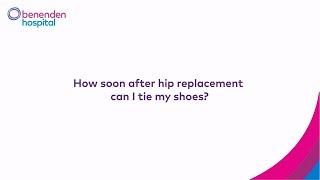 How soon after hip replacement can I tie my shoes [upl. by Quinn]