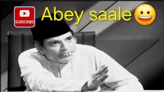 Abey saale maaf karna mai gusse me idhar udhar nikal jaata hun funny meme video [upl. by Alleram]