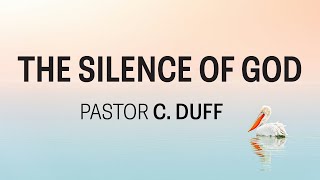 Pastor Clarence Duff  quotThe Silence of Godquot [upl. by Albright]