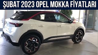 Şubat 2023 Opel Mokka Fiyat Listesi  Fiyatlar Kaç TL Zam Gördü [upl. by Eilerua]