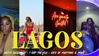 ANOTHER LAGOS NIGERIA TRAVEL VLOG  Detty December  I Got The Flu  Partying Til Sun Up amp MORE [upl. by Goda823]