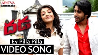 Ey Pilla Pilla Video Song  Dhada Video Songs  Naga Chaitanya Kajal Aggarwal [upl. by Ziom255]