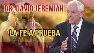 Dr David Jeremiah en Español 2023  La fe a prueba [upl. by Itraa]