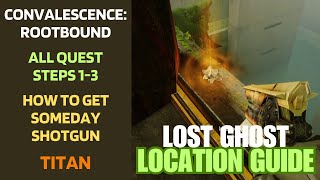 Lost Ghost Location Guide  Convalescence Rootbound Quest  Someday Shotgun  Destiny 2 [upl. by Adnahsam]