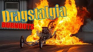 Dragstalgia 2014 Fire Burnouts [upl. by Leitman363]