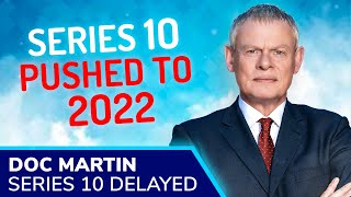 DOC MARTIN Series 10 Final Season Release Date PUSHED to Late 2022 Martin Clunes Confirms [upl. by Andrei]