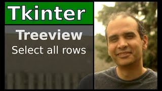 Tkinter  Treeview Select All Rows [upl. by Mathias]