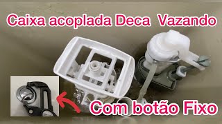 Caixa acoplada vazando Deca com Botão Fixo 🧑‍🔧 Saiba como consertar Faça Voce Mesmo DiY [upl. by Blanca]