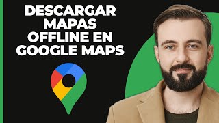 Cómo Descargar Mapas Sin Conexión en Google Maps [upl. by Ecidnacal]