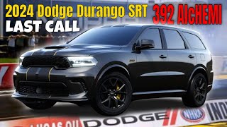 First Last Call Special edition 2024 Dodge Durango SRT 392 AlcHEMI [upl. by Livingston405]