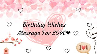 Heart touching birthday wishes for Love♥️  birthday wishes message happybirthday love [upl. by Siradal]