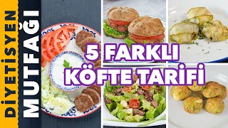 5 FARKLI KÖFTE TARİFİ  Diyetisyen Mutfağı [upl. by Samot]