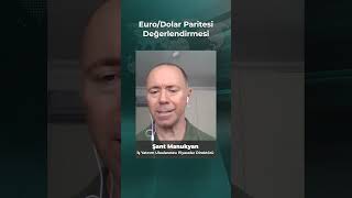 EuroDolar Paritesi Değerlendirmesi l Şant Manukyan [upl. by Bary]