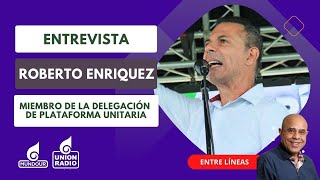 Vladimir Villegas entrevista Roberto Enriquez  Decisión de Plataforma Unitaira en próximas horas [upl. by Aneehsirk785]