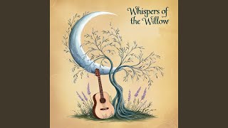 Whispers of the Willow [upl. by Akilam]