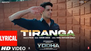 YODHA Tiranga Lyrics Sidharth Malhotra Raashii Khanna Tanishk Bagchi B Praak Manoj Muntashir [upl. by Coralyn]