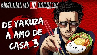 🔷 De Yakuza A Amo De Casa 3  Resumen en 10 Minutos más o menos [upl. by Atrim]