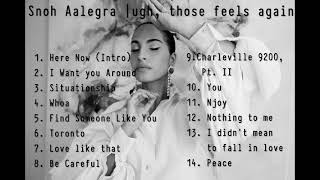 SNOH AALEGRA  UGH THOSE FEELS AGAIN  FULL ALBUM [upl. by Ehpotsirhc]