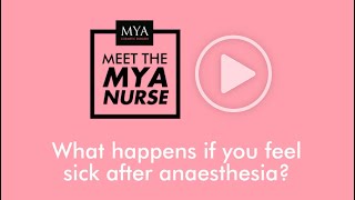 What happens if you feel sick after anaesthesia  Ask the MYA Nurse [upl. by Llerred]