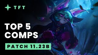 Top 5 TFT Comps  Teamfight Tactics Patch 1123b Guide [upl. by Atteras828]