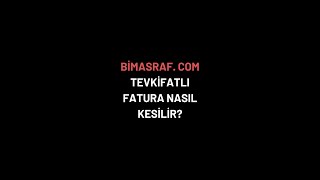 BİMASRAF TEVKİFATLI FATURA KESME  TEVKİFATLI FATURA NASIL KESİLİR [upl. by Sharon]