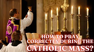 How to pray correctly during the Catholic Mass [upl. by Benis]