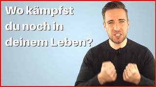 Wo kämpfst du noch in deinem Leben Vom Mangel in die Fülle [upl. by Aedni]