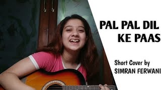 Pal Pal Dil Ke Paas  Arijit SinghParampara  Short Cover  Simran Ferwani [upl. by Vary]